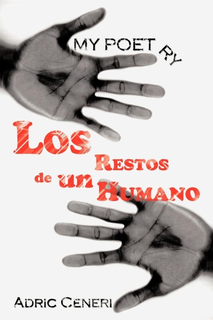 My Poetry: Los Restos de un Humano