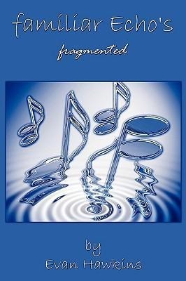 familiar Echos: fragmented