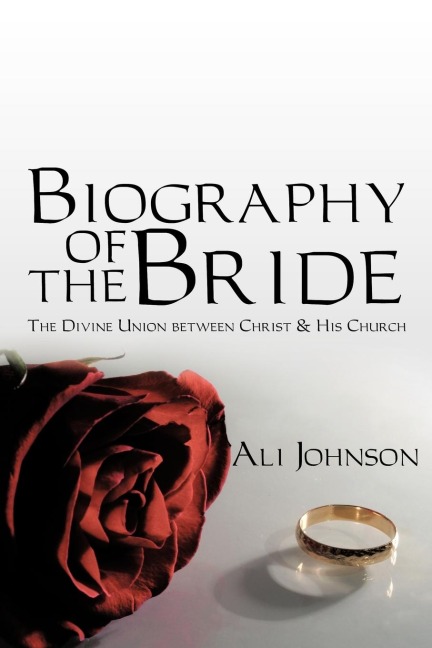 Biography of the Bride: The Divine Union between Christ and His Church