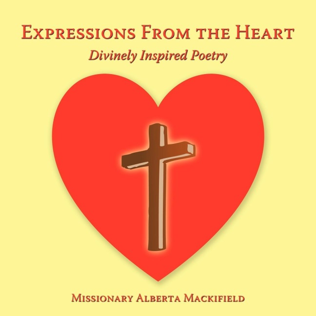 Expressions From the Heart: Divinely Inspired Poetry