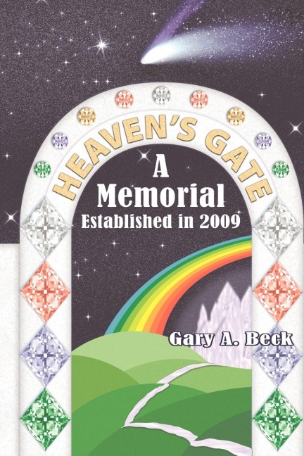 Heavens Gate a Memorial Established 2009