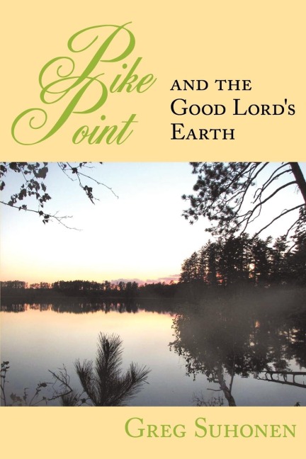 Pike Point: And the Good Lords Earth