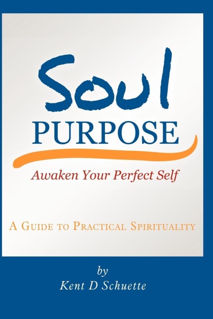 Soul Purpose: Awaken Your Perfect Self