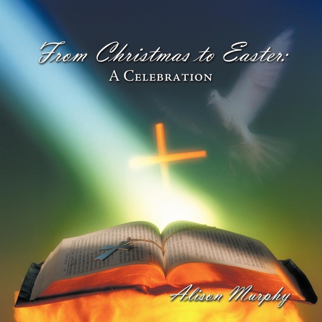 From Christmas to Easter: A Celebration