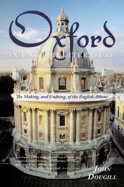 Oxford in English Literature: The Making, and Undoing, of the English Athens