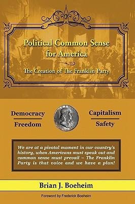 Political Common Sense for America: The Creation of The Franklin Party