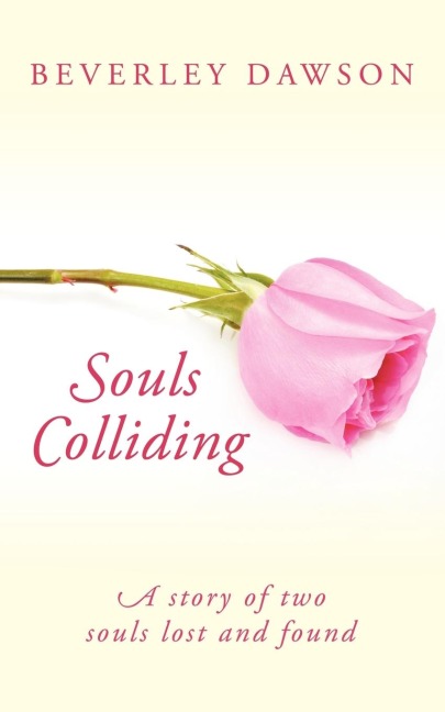 Souls Colliding: A Story of Two Souls Lost and Found