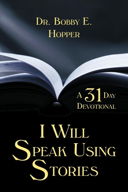 I Will Speak Using Stories: A Thirty-one Day Devotional