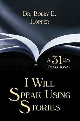 I Will Speak Using Stories: A Thirty-one Day Devotional