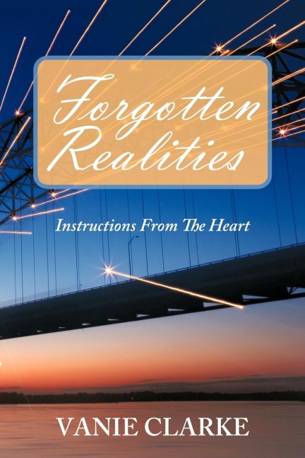 Forgotten Realities: Instructions From The Heart