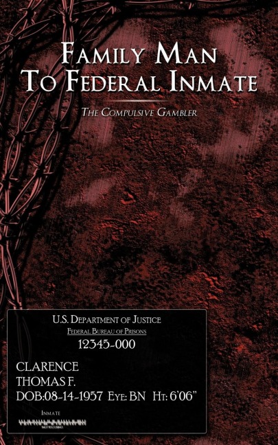 Family Man To Federal Inmate: The Compulsive Gambler