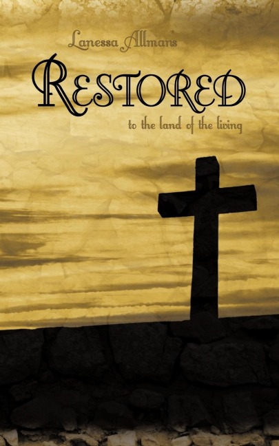 Restored: to the Land of the Living