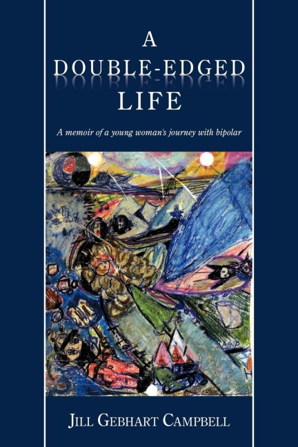 A Double-Edged Life: A Memoir of a Young Womans Journey with Bipolar