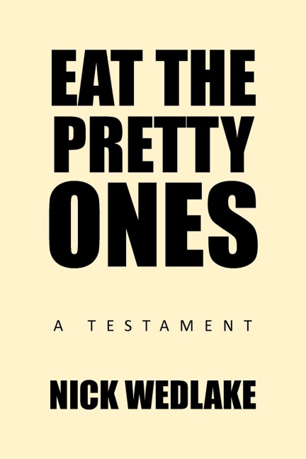 Eat the Pretty Ones: A Testament