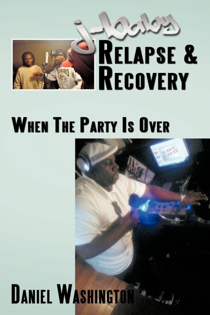 J-Baby Relapse & Recovery: When the Party Is Over