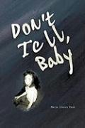 Don't Tell Baby: A Survivor's Tale