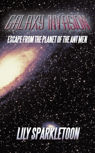 Galaxy Invasion: Escape from the Planet of the Ant Men