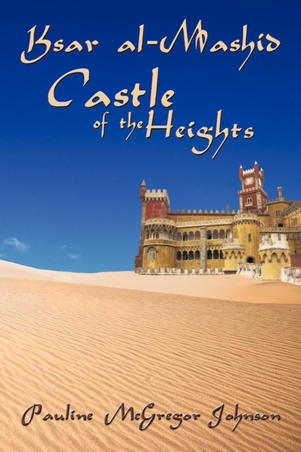 Kasar Al-Mashid: Castle of the Heights