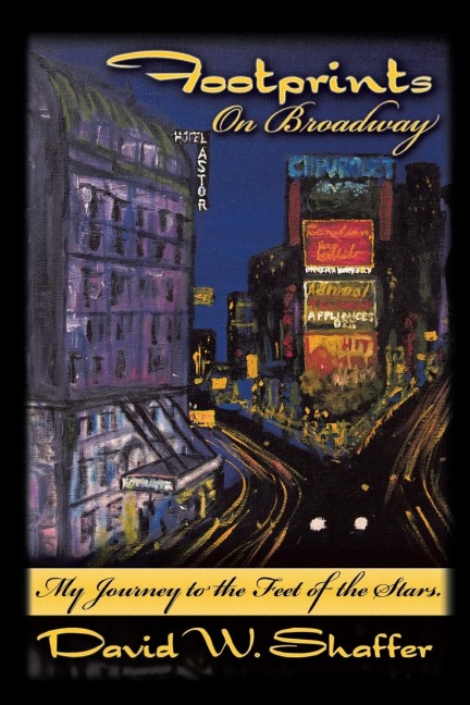 Footprints on Broadway: My Journey to the Feet of the Stars