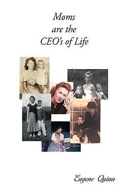 Moms are the CEOs of Life