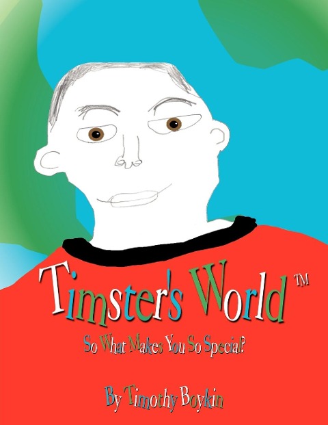 Timsters World: So What Makes You So Special?