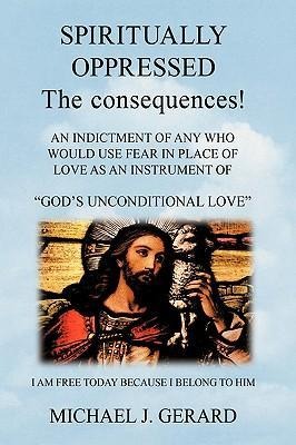 Spiritually Oppressed: The Consequences!