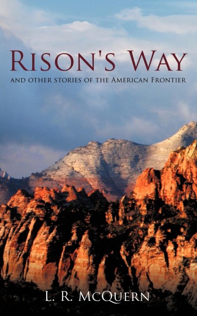 Risons Way: And Other Stories of the American Frontier