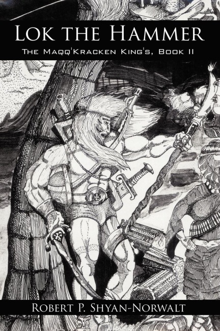 Lok the Hammer: The Maqqkracken Kings, Book II