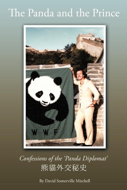 The Panda and the Prince: Confessions of the Panda Diplomat