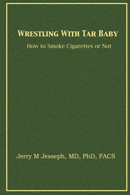 Wrestling With Tar Baby: How To Smoke Cigarettes Or Not