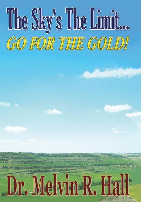 The Skys the Limit: Go for the Gold!