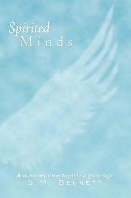 Spirited Minds: Book One in the May Angels Lead You in Saga