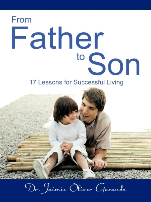 From Father to Son: 17 Lessons for Successful Living