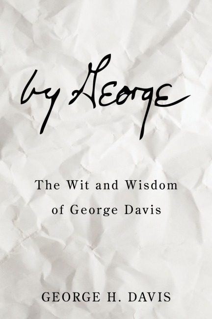 by George: The Wit and Wisdom of George Davis