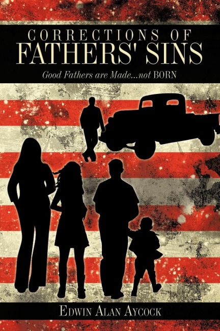 Corrections of Fathers Sins: Good Fathers are Made...not Born