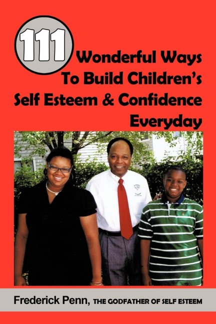 111 Wonderful Ways To Build Childrens Self Esteem & Confidence Everyday