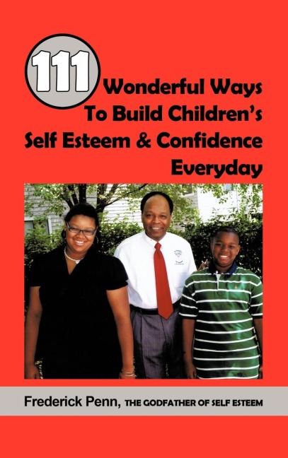 111 Wonderful Ways To Build Childrens Self Esteem & Confidence Everyday