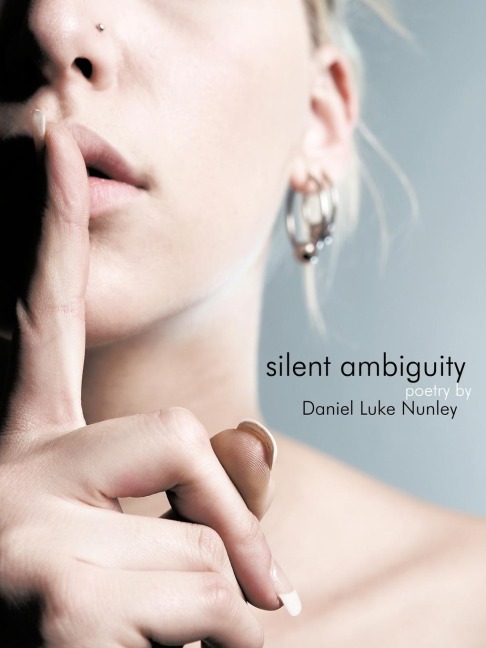 Silent Ambiguity: Poetry by