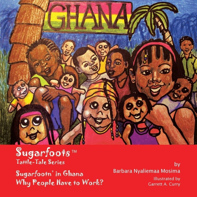 Sugarfoots Tattle-Tales Series: Sugarfootn in Ghana -- Why People Have to Work?