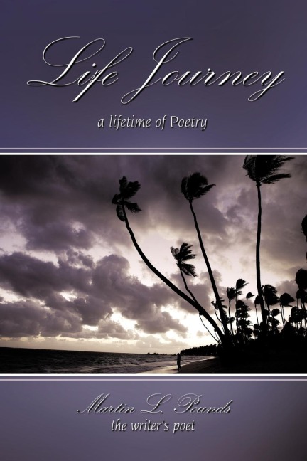 Life Journey: A Lifetime of Poetry