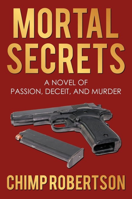 Mortal Secrets: A Novel of Passion, Deceit, and Murder