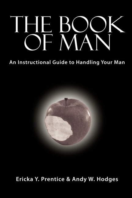 The Book of Man: An Instructional Guide to Handling Your Man