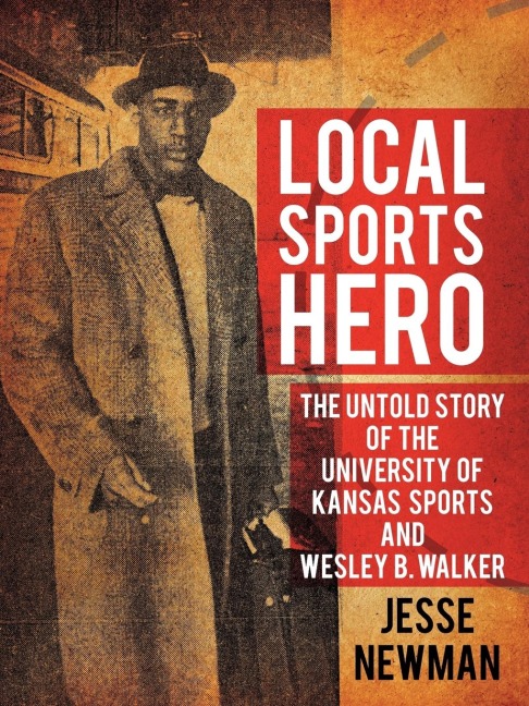 Local Sports Hero: The Untold Story of Wesley B. Walker