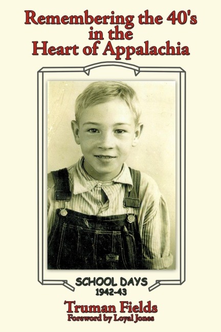 Remembering the 40s: In the Heart of Appalachia