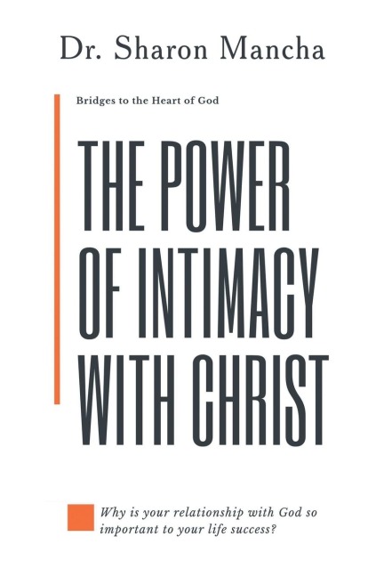 The Power of Intimacy with Christ: Overcoming the Obstacles That Hinder Intimacy
