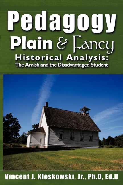 Pedagogy Plain & Fancy: Historical Analysis: The Amish and the Disadvantaged Student