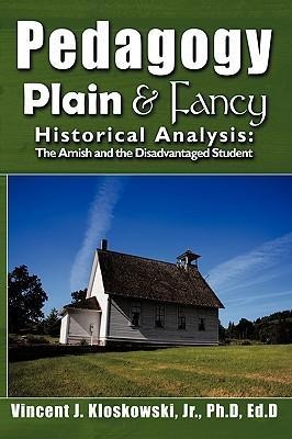 Pedagogy Plain & Fancy: Historical Analysis: The Amish and the Disadvantaged Student