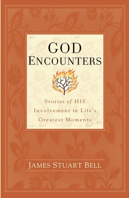 God Encounters: Stories of HIS Involvement in Lifes Greatest Moments