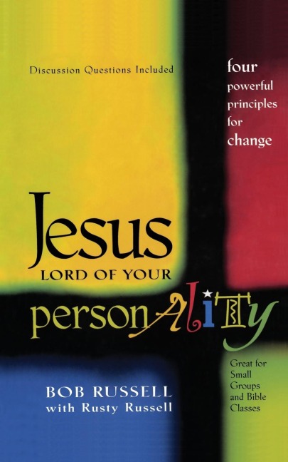 Jesus, Lord of Your Personality: Four Powerful Principles for Change