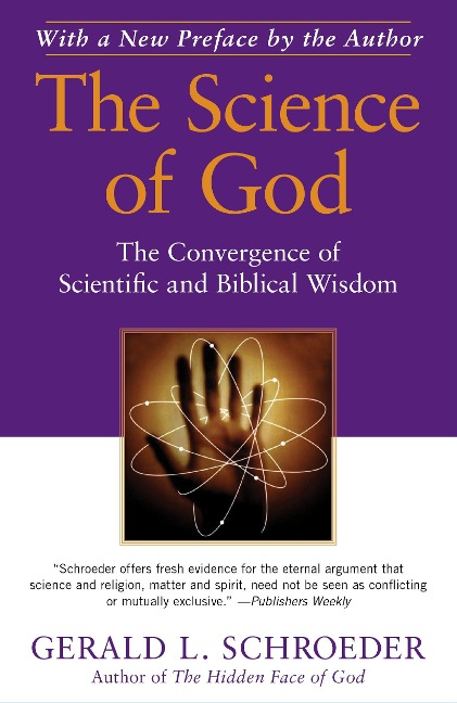 The Science of God: The Convergence of Scientific and Biblical Wisdom